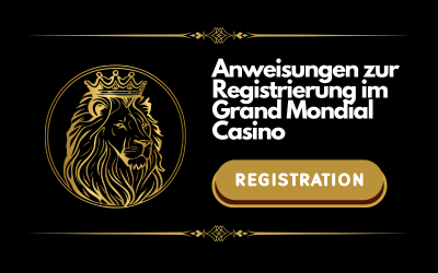 Wie melde ich mich bei Grand Mondial Casino an?