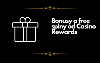 Bonusy Casino Rewards a roztočení zdarma 2024