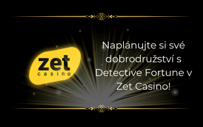 Naplánujte si dobrodružství s Detective Fortune v kasinu Zet!