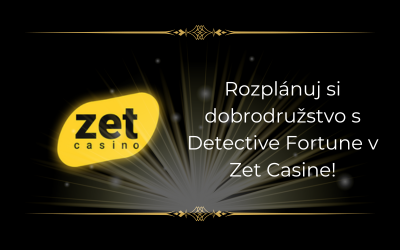 Rozplánuj si dobrodružstvo s Detective Fortune v Zet Casine!