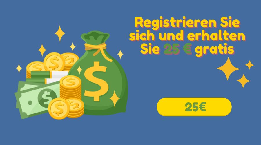 Erhalten Sie 25 € gratis