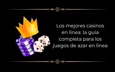 Los mejores casinos online en 2024