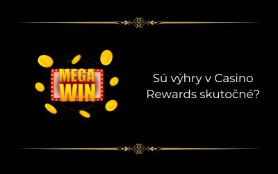 Sú výhry v Casino Rewards skutočné?